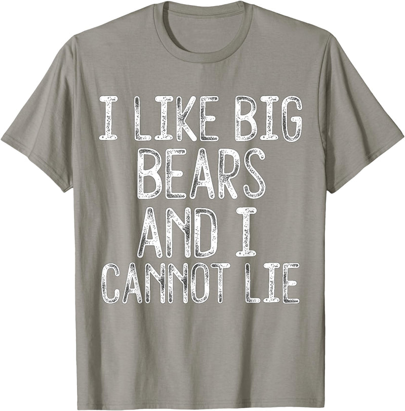 Gay Pride Gifts Funny I Like Big Bears And I Cannot Lie LGBTQ Gay Man Pride T-Shirt - Slate Grey