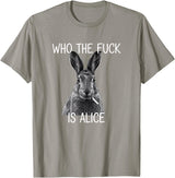 Who the Fuck Is Alice Funny Rabbit Woodland Humor T-Shirt in Slate Grey