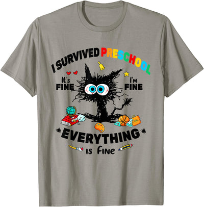 I survived Preschool last day of school funny cat I survived Preschool last day of school it's fine I'm fine T-Shirt