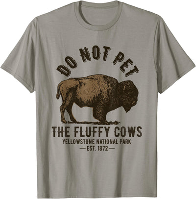 Yellowstone National Park Do Not Pet the Fluffy Cows Bison T-Shirt