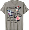Cow I'm Not Crazy I'm Just Special Funny Cow I'm Not Crazy I'm Just Special Maybe I'm Crazy T-Shirt - Slate Grey