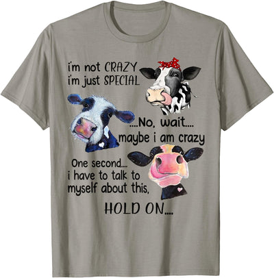 Cow I'm Not Crazy I'm Just Special Funny Special Maybe I'm T-Shirt