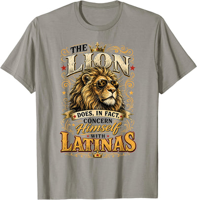 The Lion Does in Fact Concern Himself with Latinas Meme T-Shirt
