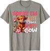Sorry I'm Late I Saw A Fluffy Cow Cute Heifer Tee Sorry I'm Late I Saw A Fluffy Cow Cute Heifer Highland Cow T-Shirt - Slate