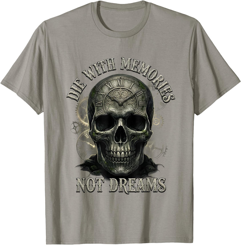 Skeleton Die With Memories Not Dreams Tee Skeleton Die with Memories Not Dreams T-Shirt - Slate Grey