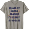Human Costume Halloween Halloween This is My Human Costume I'm Really A Pop Tart T-Shirt - Slate Grey