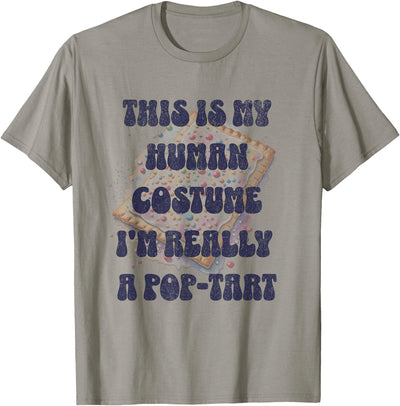 Human Costume Halloween Halloween This is My Human Costume I'm Really A Pop Tart T-Shirt