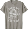 Funny Bear Kinda Fit Sorta Fat Gym Weightlifting Kinda Fit Sorta Fat Funny Gym Bear Weightlifting Workout T-Shirt - Slate Grey
