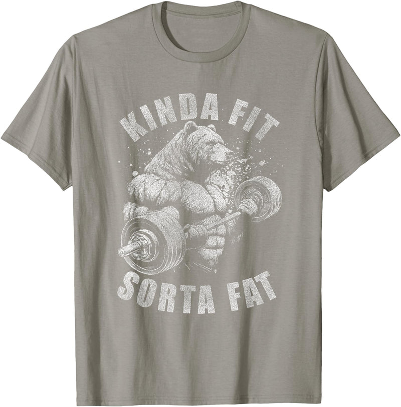 Funny Bear Kinda Fit Sorta Fat Gym Weightlifting Kinda Fit Sorta Fat Funny Gym Bear Weightlifting Workout T-Shirt - Slate Grey