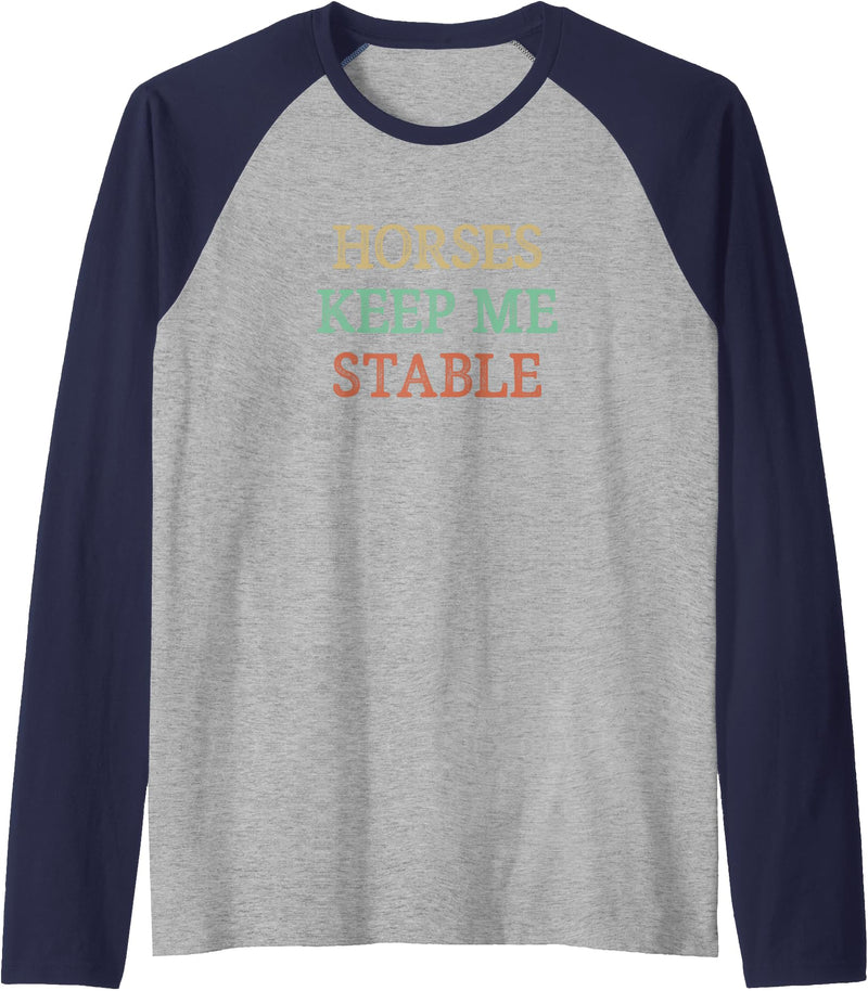 Horses Keep Me Stable - Vintage Style - Raglan Baseball Tee - Navy Blue/Athletic Heather