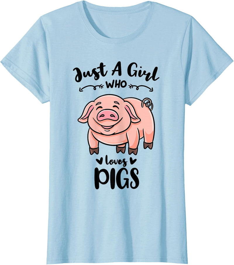 Just A Girl Who Loves Pigs T-Shirt - Baby Blue