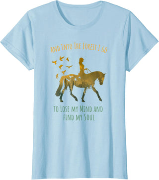 And Into The Forest Horse Riding Shirt Girls Women And Into The Forest I Go Horse Riding Shirt for Girls Women T-Shirt - Baby Blue