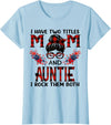 TeeaxArt Mothers Day Buffalo apparel I Have Two Titles Mom And Auntie Red Buffalo Mothers Day T-Shirt - Baby Blue