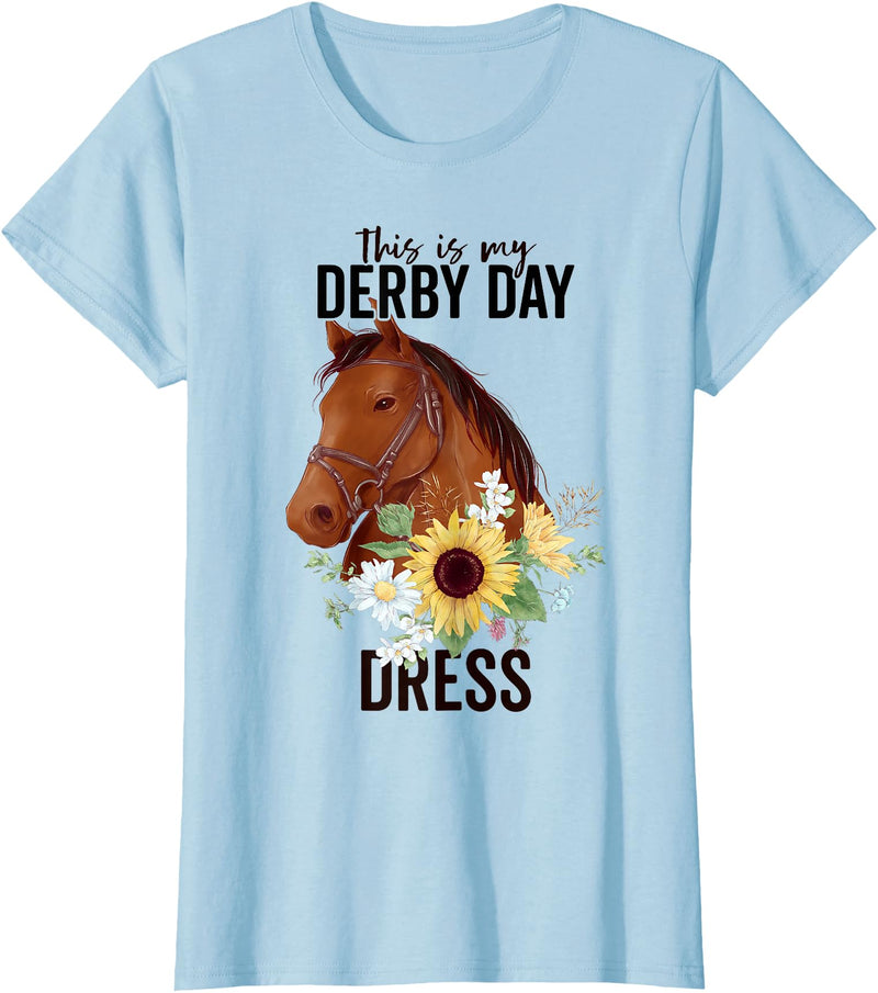This Is My Derby Day Dress Outfit for Women This Is My Derby Day Dress Horse Flowers Women Horse Racing T-Shirt - Baby Blue