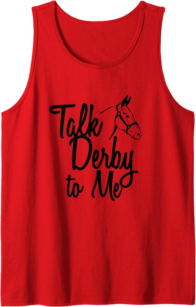 Kentucky Horses Gifts 2.2 Talk Derby To Me Horse Racing Tank Top