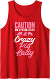 Pig Lover Gifts & Accessories Caution Area patrolled by crazy Pig Lady Pig Mom Tank Top - Red