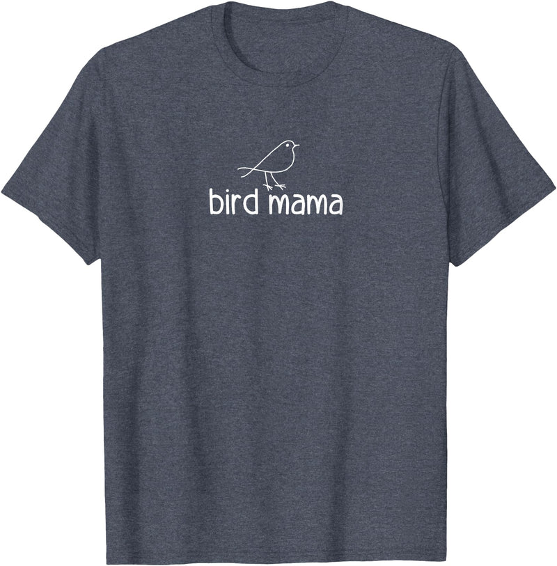 bird mama, Gag Gifts bird mama, Funny, Jokes, Sarcastic T-Shirt - Heather Blue