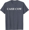 cash cow shirt Cash Cow T-Shirt - Heather Blue