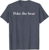 Poke the Bear Tees Poke the Bear T-Shirt - Heather Blue