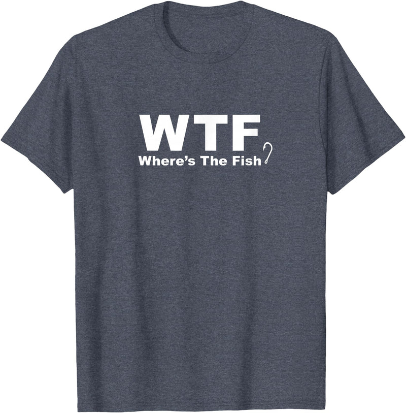 Funny Fishing Shirt WTF Shirt - Where's The Fish Shirt, Funny Fishing T-Shirt T-Shirt - Heather Blue