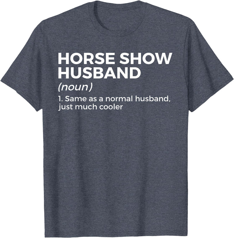 Horse Show Apparel Funny Horse Show Husband Definition T-Shirt - Heather Blue