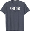 SIB Sexy Scat Gifts and Tees Shit Pig T-Shirt - Heather Blue