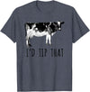 I'd Tip That Cow I'd Tip That Funny Cow Tipping Tee Shirt T-Shirt - Heather Blue