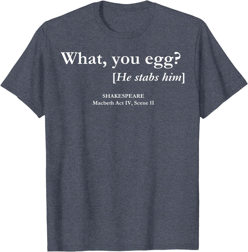 Funny What You Egg He Stabs Him Tee Shirt What You Egg He Stabs Him T-Shirt - Heather Blue
