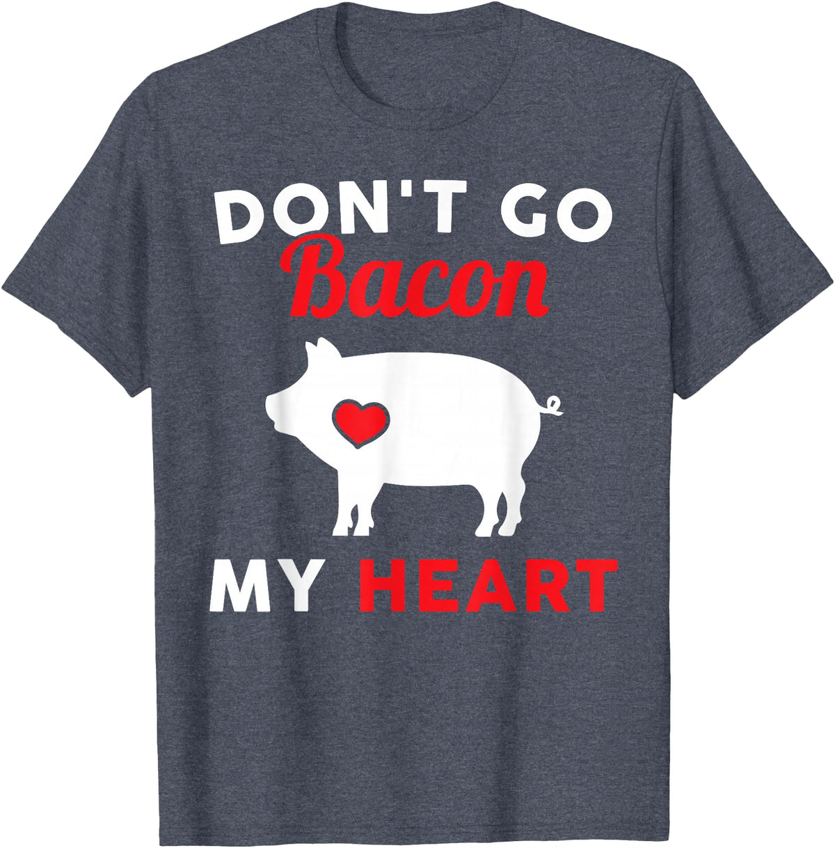 Don't Go Bacon My Heart Pig Designs Don't Go Bacon (Breaking) My Heart Funny Guinea Pig T-Shirt - Heather Blue