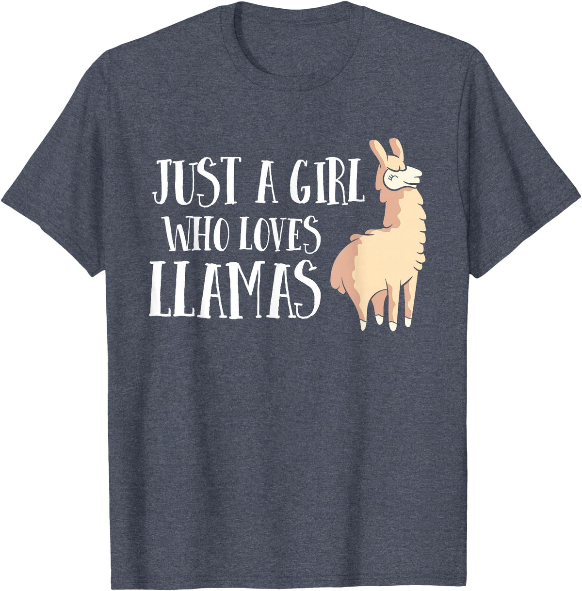 Funny Llama And Alpaca Gifts Funny Llama Girl Just A Girl Who Loves Llamas T-Shirt - Heather Blue