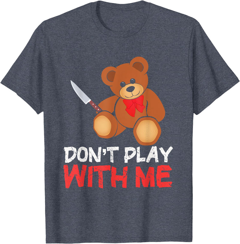 Funny Dont Play With Me Bear Teddy With Knife Tees Funny Don´t Play With Me | Teddy | Bear With Knife T-Shirt - Heather Blue