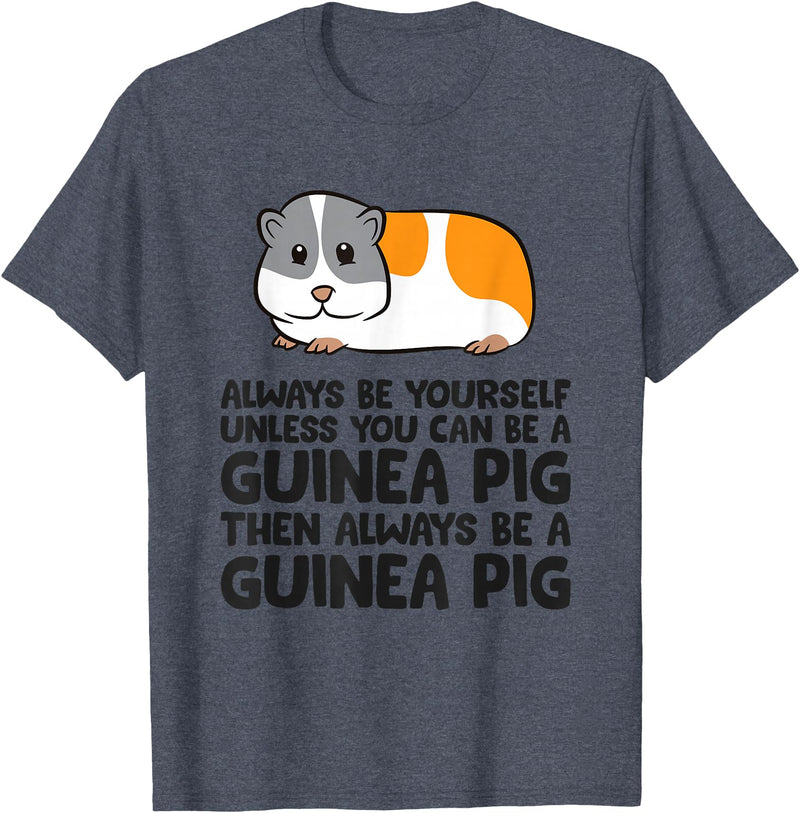 Funny Guinea Pig Lover Gifts Always Be Yourself Unless You Can Be A Guinea Pig T-Shirt - Heather Blue
