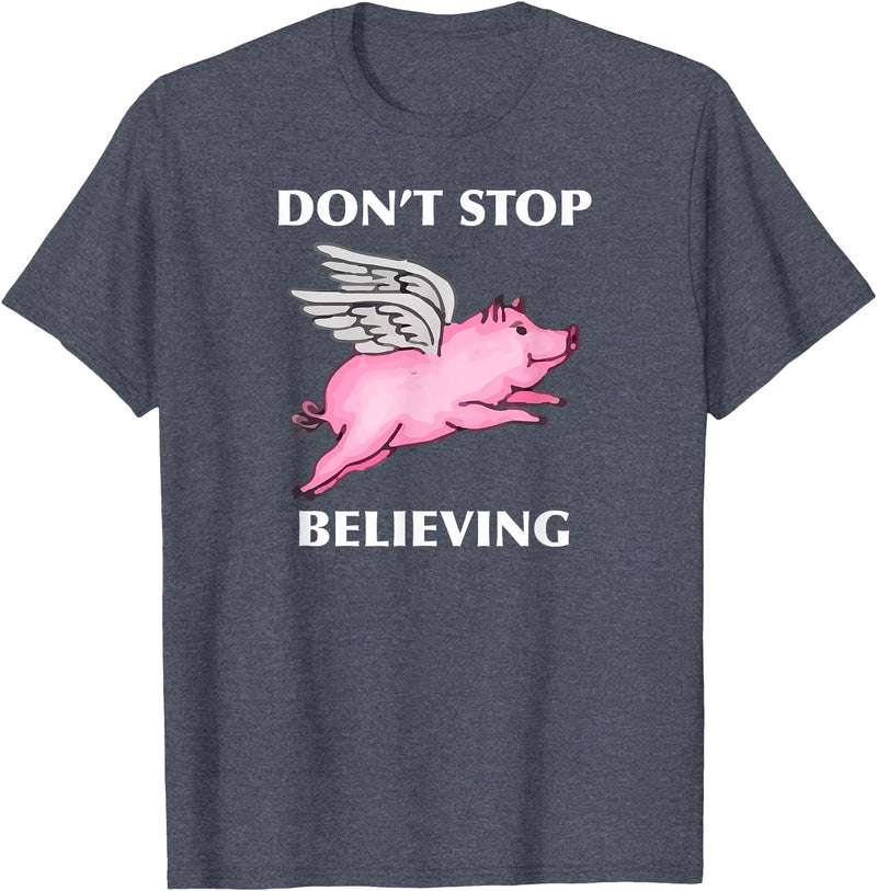 TeesByDesign Pig Animal Don't Stop Believing Gift Men Women Boys Girls T-Shirt - Heather Blue