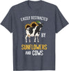 Funny Gift Idea for Sunflower and Cow Lovers Easily Distracted By Sunflowers and Cows T-Shirt - Heather Blue