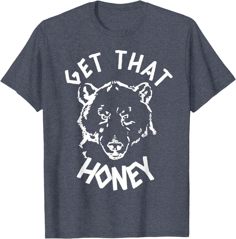 Funny Bear Shirts Designs Get That Honey Bear T-Shirt T-Shirt - Heather Blue