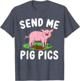Funny Pig Farm Piggy Farmer Farming Gifts DAIMMER Send Me Pig Pics T-Shirt - Heather Blue