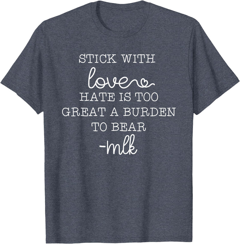 Stick With Love Hate Is Great Burden Clothing Co stick with love hate is too great a burden to bear T-Shirt - Heather Blue