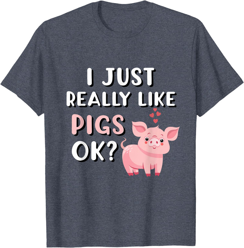 Funny Pig Lover Apparel Pig Apparel for Pig Lovers I Really Like Pigs T-Shirt - Heather Blue
