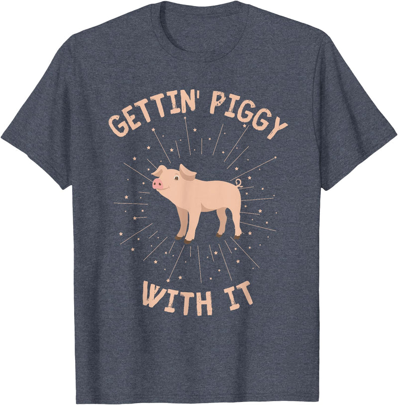 Getting Piggy With It Funny Pig Farmer Pig Lover Getting Piggy With It Funny Pig Farmer Country Pig Lover T-Shirt - Heather Blue