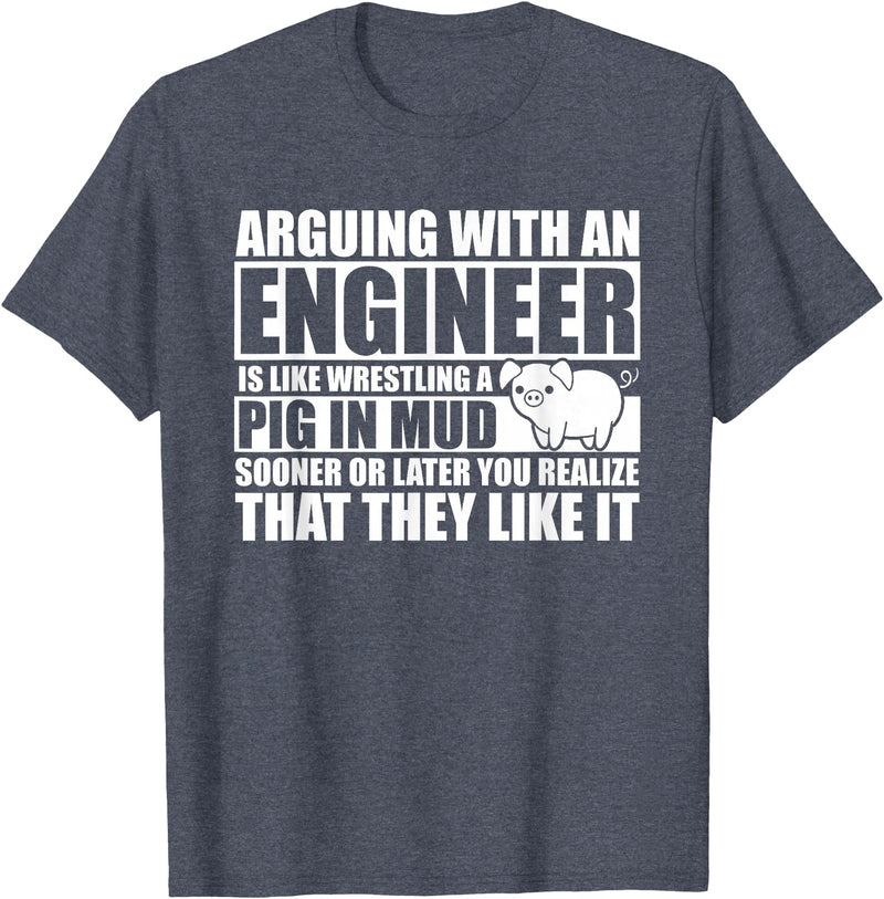 Arguing With An Engineer Pig In Mud Shirts Arguing with an Engineer Wrestling a Pig in the Mud T-Shirt - Heather Blue