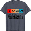 Chemistry Sarcasm May Occur Periodically T-Shirt - Heather Blue