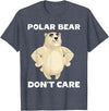 FUNNY POLAR BEAR PRODUCTS Polar Bear Don't Care Funny Quote Saying Slogan Phrase Joke T-Shirt - Heather Blue