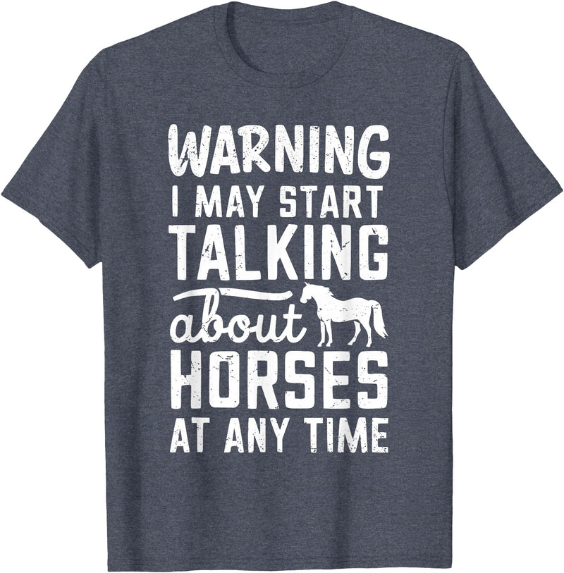 Warning I May Start Talking About Horses At Any Time T-Shirt - Heather Blue