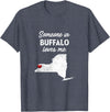 Buffalo T-Shirts Someone In Buffalo New York Someone In Buffalo Loves Me - Buffalo New York T-Shirt T-Shirt - Heather Blue