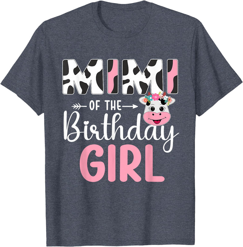 Cow Birthday Shirt For Family Men Women Cow Lover Mimi Of The Birthday Girl Farm Cow 1 St Birthday Girl T-Shirt - Heather