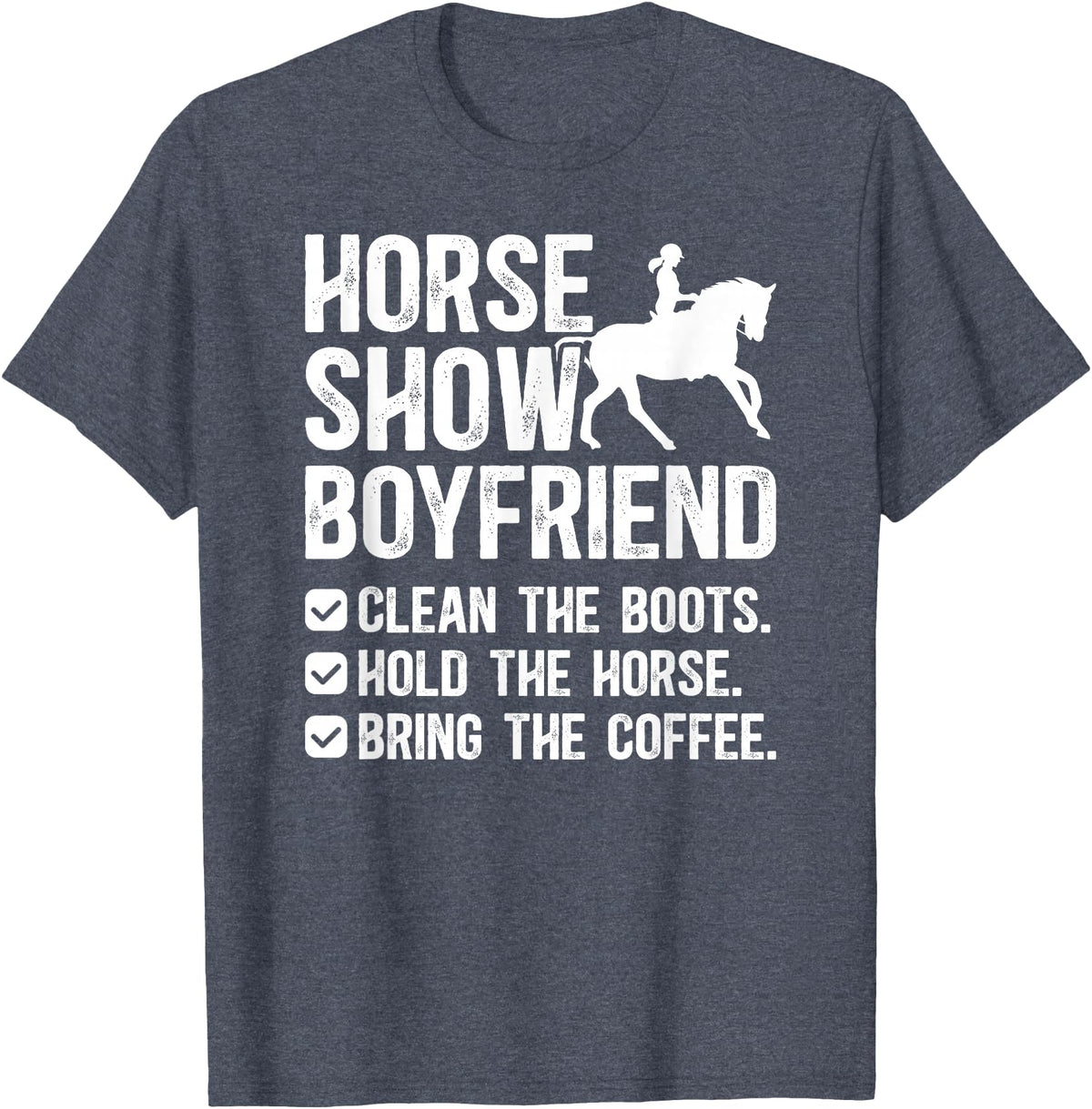 Funny Anniversary For Horse Show Boyfriend Horse Show Boyfriend Funny Equestrian Boyfriend T-Shirt - Heather Blue