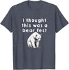 Best Beer Fest Humor Funny Beer Fest 'I thought this was a bear fest' T-Shirt - Heather Blue