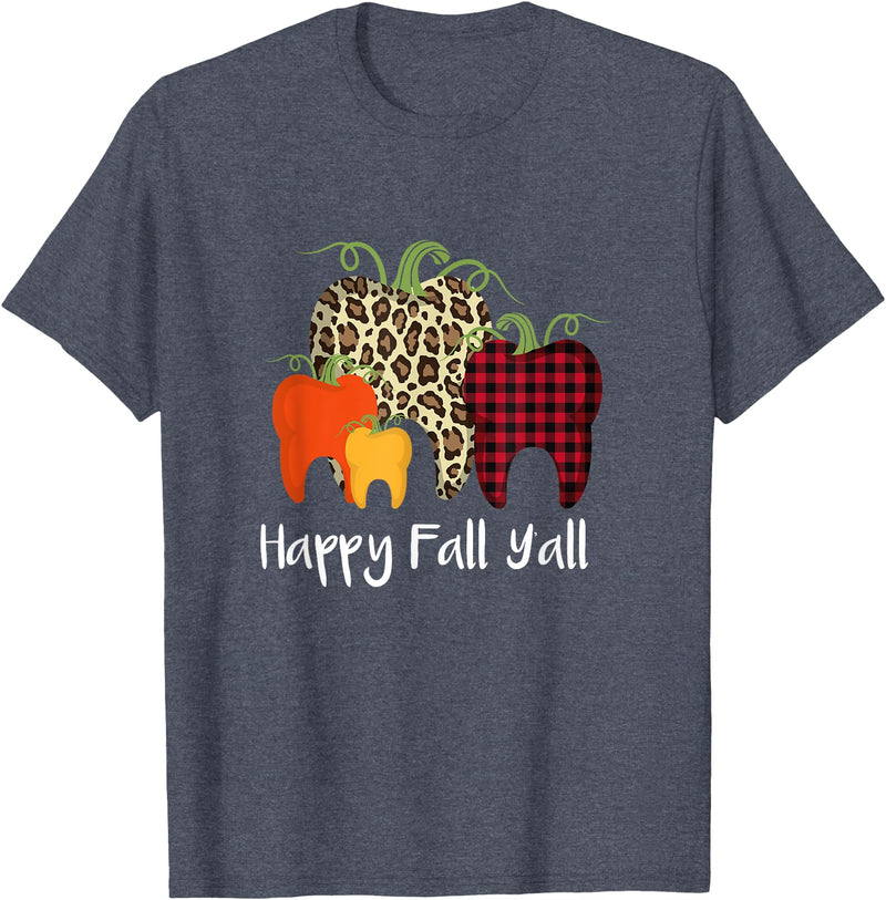 Autumn Thanksgiving Dental Assistant Outfit Happy Fall Y'all - Thanksgiving Halloween Dental Hygienist T-Shirt - Heather Blue