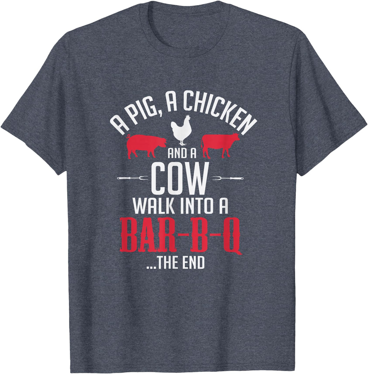 Old Fashioned Joke Teez A Pig A Chicken And A Cow Funny BBQ Joke T-Shirt T-Shirt - Heather Blue