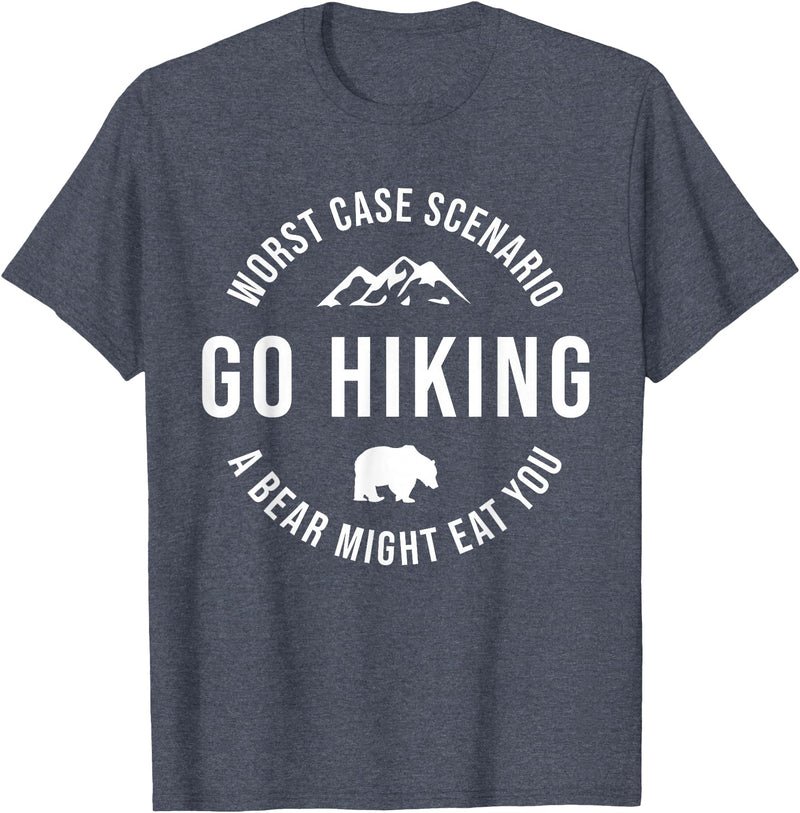 Worst Case Scenario Sarcastic Hiker Humor Outdoors GO HIKING Funny A Bear Might Eat You Mountains Sarcasm Hike T-Shirt - Heather Blue